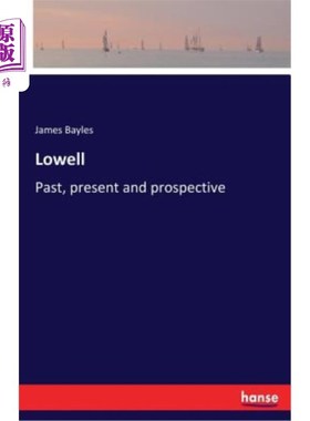 海外直订Lowell: Past, present and prospective 洛厄尔：过去、现在和未来
