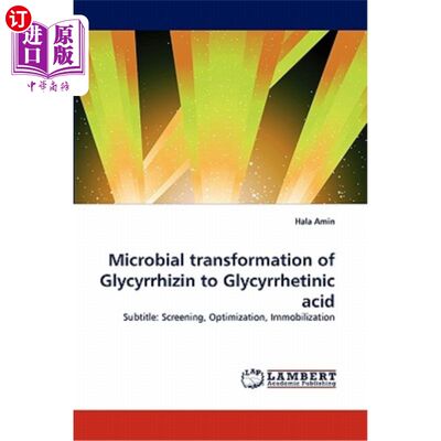 海外直订Microbial transformation of Glycyrrhizin to Glycyrrhetinic acid 甘草酸苷微生物转化甘草次酸的研究