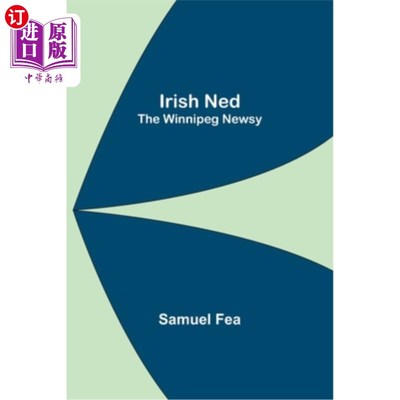 海外直订Irish Ned; The Winnipeg Newsy 爱尔兰Ned;温尼伯新闻报