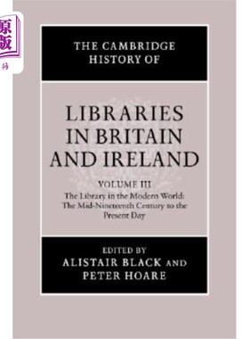 海外直订The Cambridge History of Libraries in Britain and Ireland: Volume 3, 1850-2000 剑桥英国和爱尔兰图书馆史：第