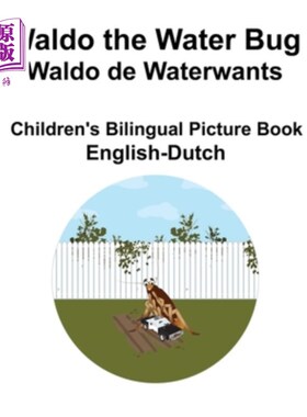 海外直订English-Dutch Waldo the Water Bug / Waldo de Waterwants Children's Bilingual Pic 英语-荷兰语沃尔多水虫/沃尔