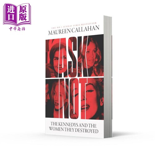 不要问 肯尼迪家族与他们摧毁的女性 Ask Not  英文原版 Maureen Callahan 女性创伤 女性问题 人文社科读物【中商原版】