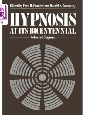 海外直订医药图书Hypnosis at Its Bicentennial: Selected Papers 催眠200周年纪念：论文选集