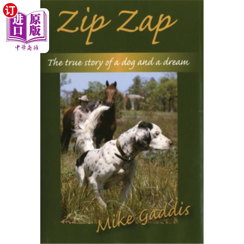海外直订Zip Zap: The True Story of a Dog and a Dream Zip Zap:一只狗和一个梦的真实故事