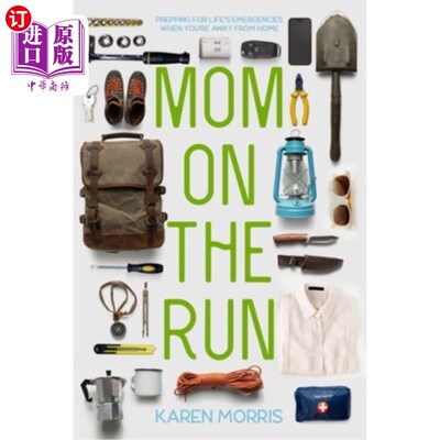 海外直订医药图书Mom on the Run: Prepping for Life's Emergencies When You're Away from Home 逃亡中的妈妈：当你离开家