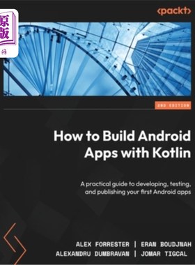 海外直订How to Build Android Apps with Kotlin - Second Edition: A practical guide to dev 如何使用Kotlin