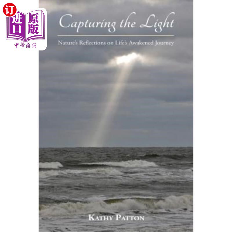 海外直订Capturing the Light: Nature's Reflections on Life's Awakened Journey 捕捉光:大自然对生命觉醒之旅的反思
