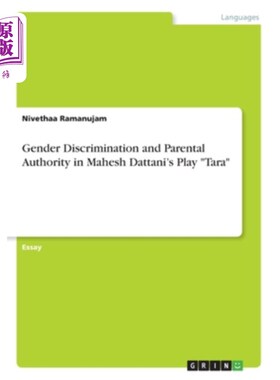 海外直订Gender Discrimination and Parental Authority in Mahesh Dattani's Play Tara 马赫什·达塔尼话剧《塔拉》中的性