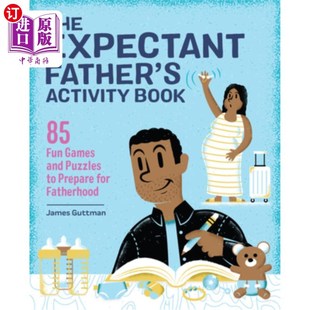 海外直订医药图书The Expectant Father's Activity Book: 85 Fun Games and Puzzles to Prepare for Fa 准爸爸的活动手册:8