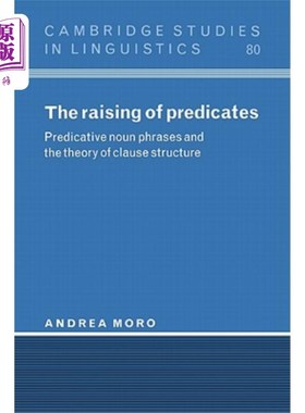 海外直订The Raising of Predicates: Predicative Noun Phrases and the Theory of Clause Str 谓语抬升:谓语名词短语与小