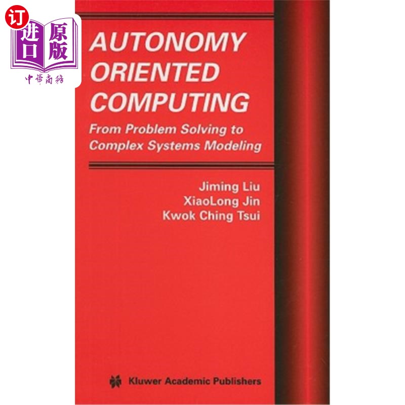 海外直订Autonomy Oriented Computing: From Problem Solving to Complex Systems Modeling 面向自治的计算:从问题解决到复