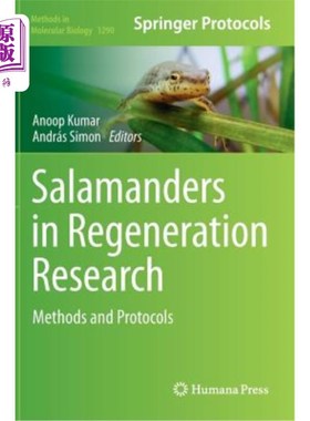 海外直订Salamanders in Regeneration Research: Methods and Protocols 再生研究中的蝾螈：方法和协议