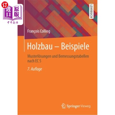 海外直订Holzbau - Beispiele: Musterl?sungen Und Bemessungstabellen Nach EC 5 设计:示范?蜜特的报告，确定表