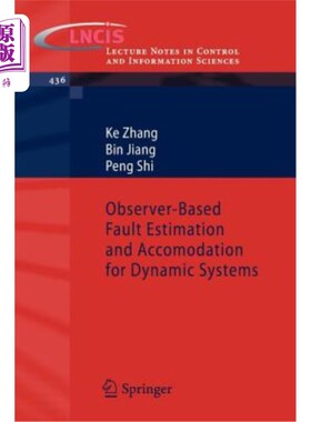 海外直订Observer-Based Fault Estimation and Accomodation for Dynamic Systems 基于观测器的动态系统故障估计与调节