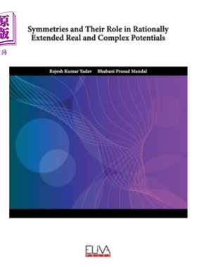 海外直订Symmetries and Their Role in Rationally Extended Real and Complex Potentials 对称及其在合理扩展实势和复势中