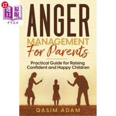 海外直订Anger Management for Parents: Practical Guide for Raising Confident and Happy Ch 父母的愤怒管理：培养自信和
