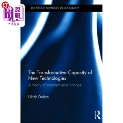 海外直订The Transformative Capacity of New Technologies: A Theory of Sociotechnical Chan 新技术的变革能力:社会技术