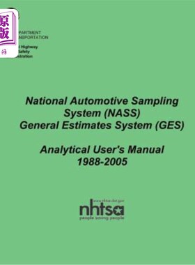 海外直订National Automotive Sampling System (NASS) General Estimates System (GES): Analy 国家汽车采样系统（NASS）通
