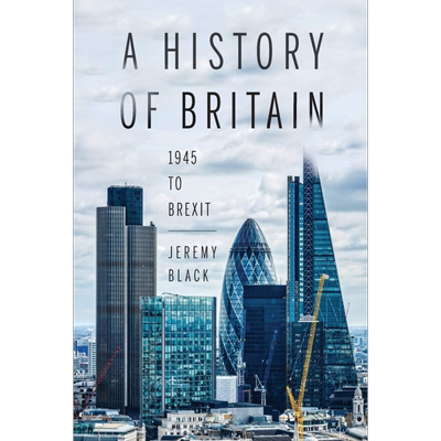 预售 英国近代史 1945年至英国脱欧 A History of Britain 英文原版  Jeremy Black  杰里米布莱克 历史【中商原版】