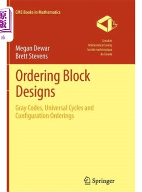 海外直订Ordering Block Designs: Gray Codes, Universal Cycles and Configuration Orderings 排序块设计：格雷码、通用循