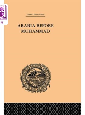 海外直订Arabia Before Muhammad 穆罕默德之前的阿拉伯