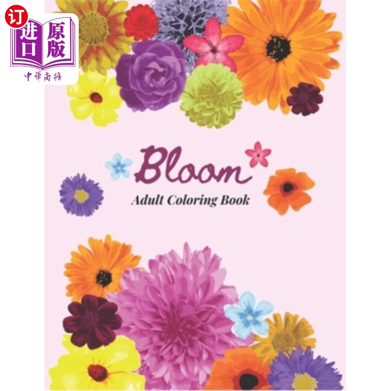 海外直订Bloom Adult Coloring Book: 40 Designs of Relaxing Flowers Designs. Relax, Fun, E布鲁姆成人涂色书:40种轻松