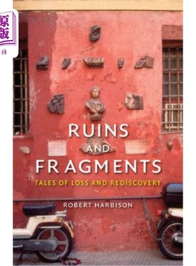 海外直订Ruins and Fragments: Tales of Loss and Rediscovery 废墟与碎片:遗失与重新发现的故事