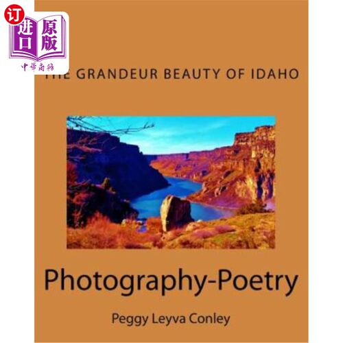 海外直订The Grandeur Beauty of Idaho: Photography-Poetry 爱达荷州的壮丽之美:摄影-诗歌