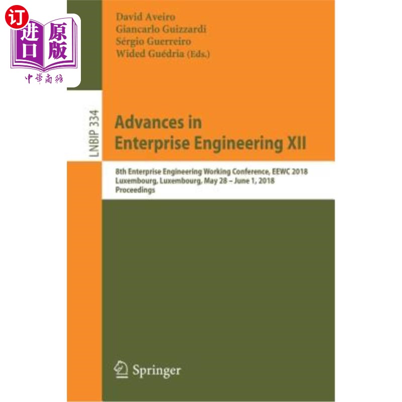 海外直订Advances in Enterprise Engineering XII: 8th Enterprise Engineering Working Confe 企业工程进展第十二届:第八