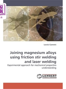 海外直订Joining magnesium alloys using friction stir welding and laser welding 用搅拌摩擦焊和激光焊连接镁合金