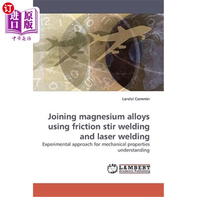 海外直订Joining magnesium alloys using friction stir welding and laser welding 用搅拌摩擦焊和激光焊连接镁合金