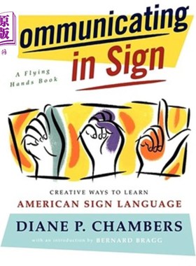 海外直订Communicating in Sign: Creative Ways to Learn American Sign Language (ASL) 用手语交流:学习美国手语的创造性