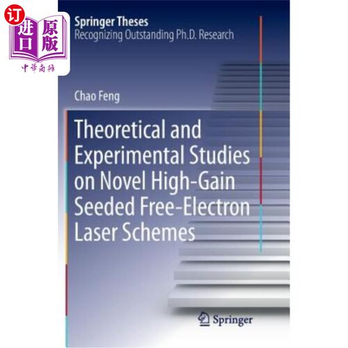 海外直订Theoretical and Experimental Studies on Novel High-Gain Seeded Free-Electron Las 新型高增益种子自由电子激光