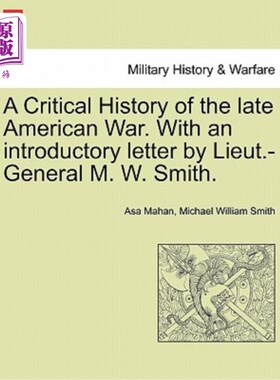 海外直订A Critical History of the Late American War. with an Introductory Letter by Lieu 美国战争后期的重要历史。还