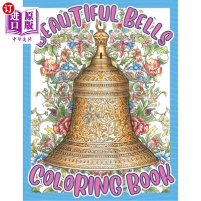 海外直订Beautiful Bells Coloring Book: An Adult Coloring Book For Meditation and Relaxat 美丽的钟声着色书:成人着色