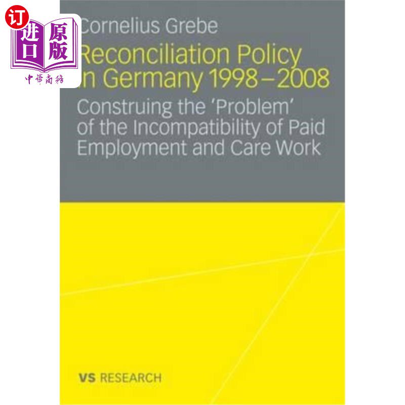 海外直订Reconciliation Policy in Germany 1998-2008: Construing the 'Problem' of the Inco 德国1998-200