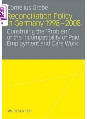 海外直订Reconciliation Policy in Germany 1998-2008: Construing the 'Problem' of the Inco 德国1998-200