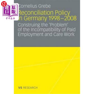 海外直订Reconciliation Policy in Germany 1998-2008: Construing the'Problem' of the Inco德国1998-200