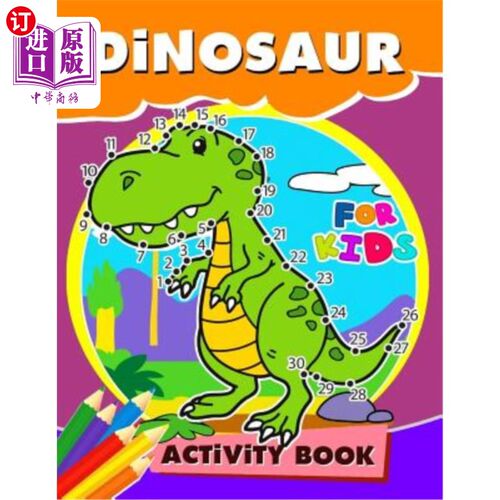 海外直订Dinosaur Activity Book for Kids: Activity book for boy, girls, kids Ages 2-4,3-5 儿童恐龙活动书：男孩、女孩
