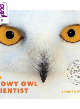 雪鸮科学家 The snowy owl scientist 英文原版进口 儿童科普读物 自然科学 Scientists in the Field 实地科学家【中商原版?