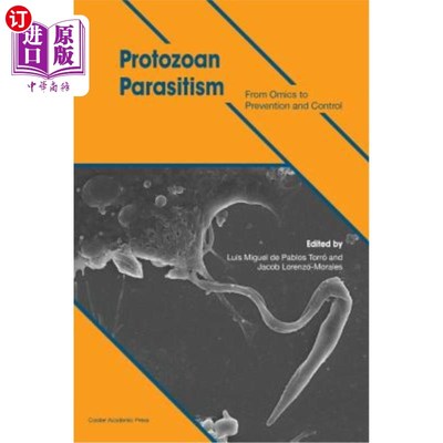 海外直订Protozoan Parasitism: From Omics to Prevention and Control 原生动物寄生:从组学到预防与控制