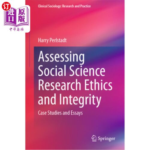 海外直订医药图书Assessing Social Science Research Ethics and Integrity: Case Studies and Essays 评估社会科学研究伦
