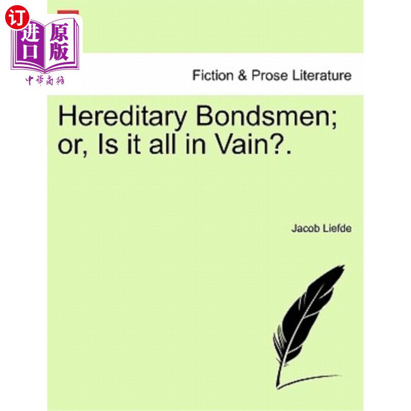 海外直订Hereditary Bondsmen; Or, Is It All in Vain?. 世袭担保人；或者，这一切都是徒劳的吗？。