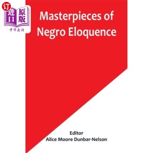 Eloquence; 杰作;从奴隶制时 黑人雄辩 Negro the Best The 海外直订Masterpieces Speeches from Delivered