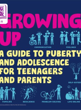 海外直订Growing Up: A Teenager's and Parent's Guide to Puberty and Adolescence 成长：青少年和家长的青春期和青春期指