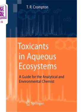 海外直订Toxicants in Aqueous Ecosystems: A Guide for the Analytical and Environmental Ch 水生态系统中的毒物:分析和环境