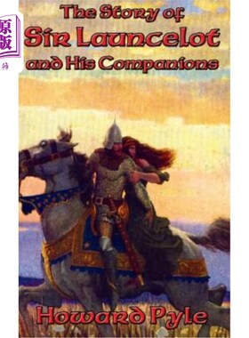 海外直订The Story of Sir Launcelot and His Companions 朗塞洛特爵士和他的同伴的故事
