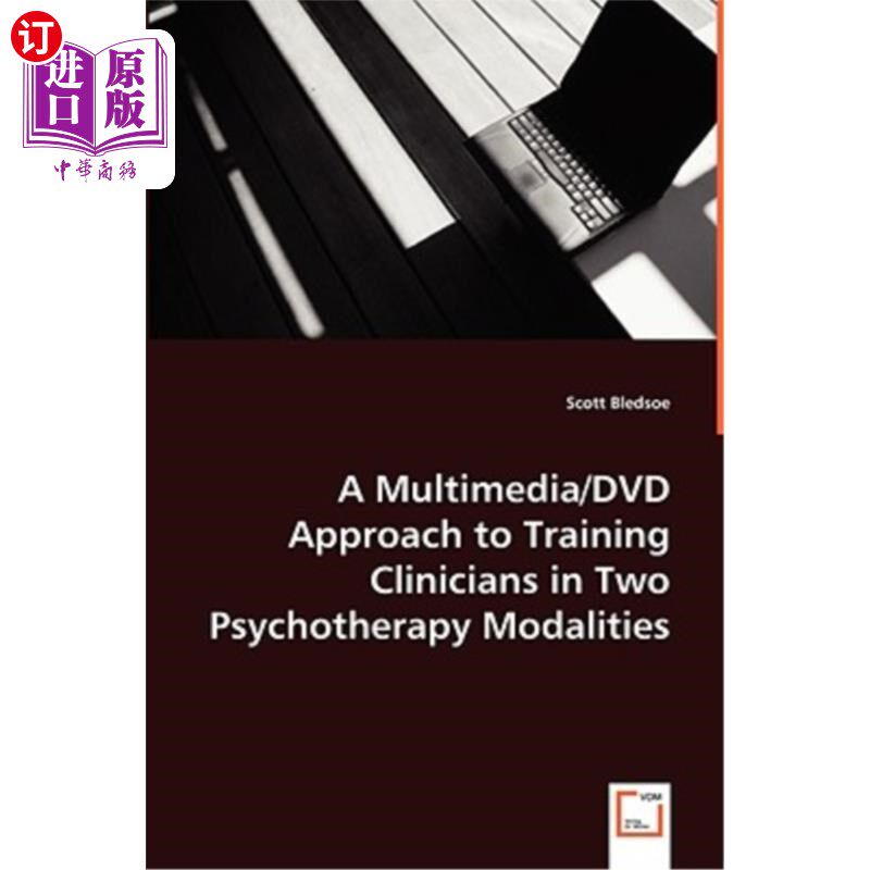 海外直订A Multimedia/DVD Approach to Training Clinicians in Two Psychotherapy Modalities 用多媒体/DVD方法对临床医生