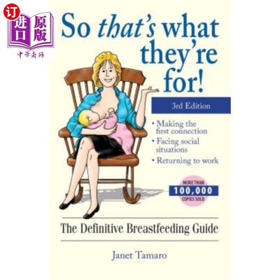 海外直订So That's What They're For!: The Definitive Breastfeeding Guide 这就是它们的作用!:权威母乳喂养指南