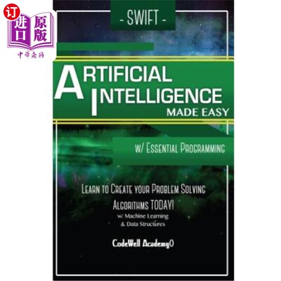 海外直订Swift Programming Artificial Intelligence: Made Easy, w/ Essential Programming L 快速编程人工智能：简单，基